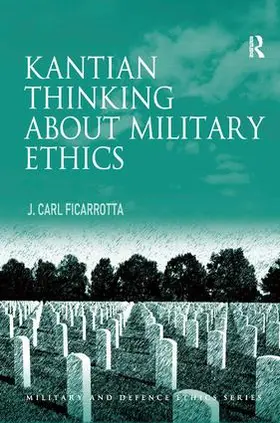 Ficarrotta |  Kantian Thinking about Military Ethics | Buch |  Sack Fachmedien