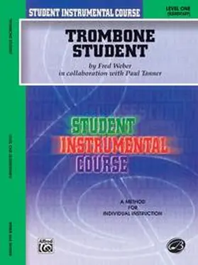 Weber / Tanner |  Student Instrumental Course: Trombone Student, Level I | Buch |  Sack Fachmedien