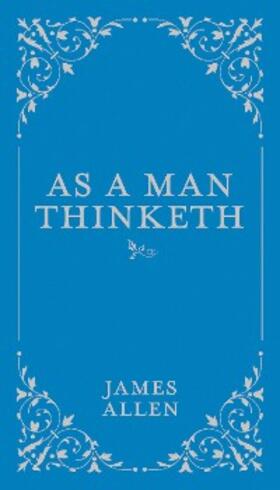 Allen |  As a Man Thinketh | eBook | Sack Fachmedien