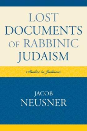 Neusner |  Lost Documents of Rabbinic Judaism | eBook | Sack Fachmedien