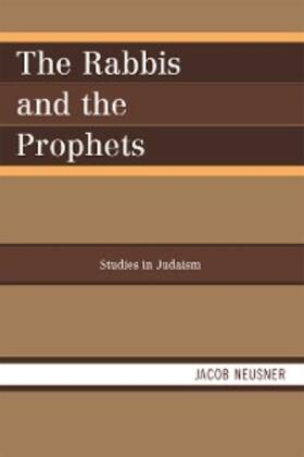 Neusner |  The Rabbis and the Prophets | eBook | Sack Fachmedien