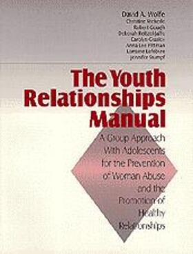 Wolfe / Wekerle / Gough |  The Youth Relationships Manual | Buch |  Sack Fachmedien