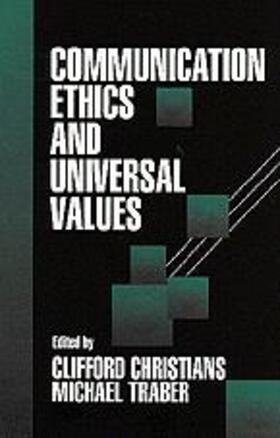 Christians / Traber |  Communication Ethics and Universal Values | Buch |  Sack Fachmedien