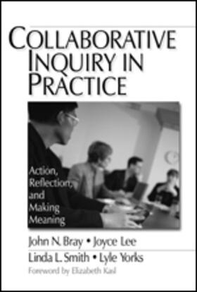 Bray / Lee / Smith |  Collaborative Inquiry in Practice | Buch |  Sack Fachmedien