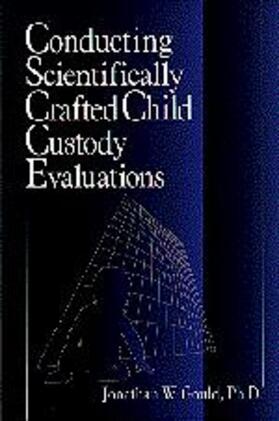 Gould |  Conducting Scientifically Crafted Child Custody Evaluations | Buch |  Sack Fachmedien