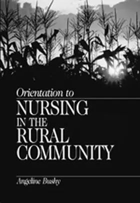 Bushy |  Orientation to Nursing in the Rural Community | Buch |  Sack Fachmedien