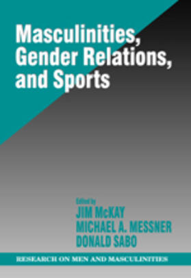 McKay / Messner / Sabo |  Masculinities, Gender Relations, and Sport | Buch |  Sack Fachmedien