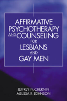 Chernin / Johnson |  Affirmative Psychotherapy and Counseling for Lesbians and Gay Men | Buch |  Sack Fachmedien