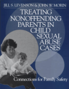 Levenson / Morin |  Treating Nonoffending Parents in Child Sexual Abuse Cases | Buch |  Sack Fachmedien