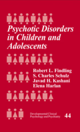 Findling / Schulz / Harlan |  Psychotic Disorders in Children and Adolescents | Buch |  Sack Fachmedien