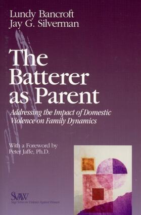 Silverman / Bancroft | The Batterer as Parent | Buch | 978-0-7619-2277-3 | sack.de