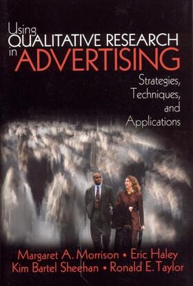 Haley / Taylor / Morrison | Using Qualitative Research in Advertising | Buch | 978-0-7619-2599-6 | sack.de