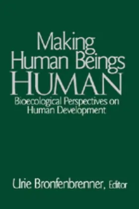 Bronfenbrenner |  Making Human Beings Human | Buch |  Sack Fachmedien