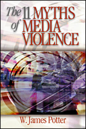 Potter |  The 11 Myths of Media Violence | Buch |  Sack Fachmedien