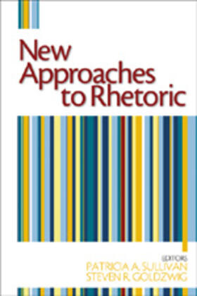 Sullivan / Goldzwig |  New Approaches to Rhetoric | Buch |  Sack Fachmedien