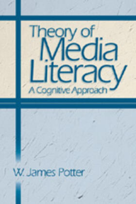 Potter |  Theory of Media Literacy | Buch |  Sack Fachmedien