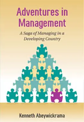 Abeywickrama |  Adventures in Management: A Saga of Managing in a Developing Country | Buch |  Sack Fachmedien