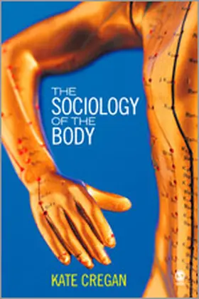 Cregan |  The Sociology of the Body | Buch |  Sack Fachmedien