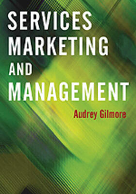 Gilmore |  Services Marketing and Management | Buch |  Sack Fachmedien