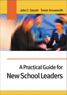 Daresh / Arrowsmith |  A Practical Guide for New School Leaders | Buch |  Sack Fachmedien