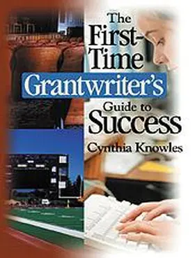 Knowles |  The First-Time Grantwriter's Guide to Success | Buch |  Sack Fachmedien