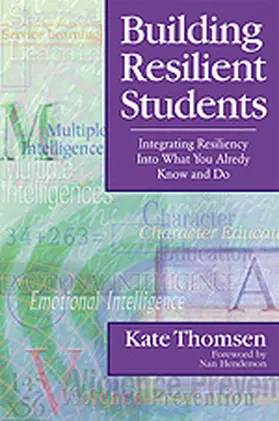 Thomsen |  Building Resilient Students: Integrating Resiliency Into What You Already Know and Do | Buch |  Sack Fachmedien