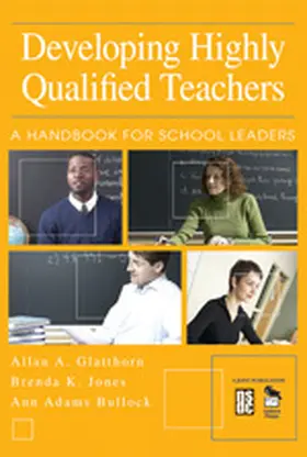 Glatthorn / Jones / Bullock |  Developing Highly Qualified Teachers | Buch |  Sack Fachmedien