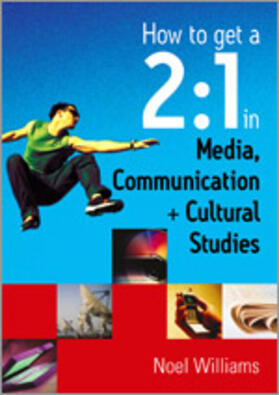 Williams |  How to Get a 2:1 in Media, Communication and Cultural Studies | Buch |  Sack Fachmedien