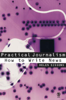 Sissons |  Practical Journalism: How to Write News | Buch |  Sack Fachmedien