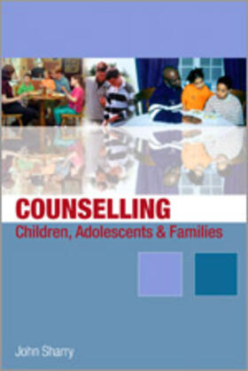 Sharry |  Counselling Children, Adolescents and Families | Buch |  Sack Fachmedien