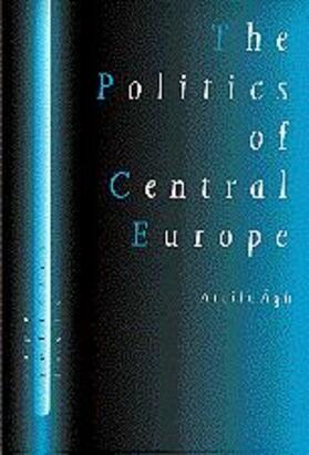 Agh |  The Politics of Central Europe | Buch |  Sack Fachmedien