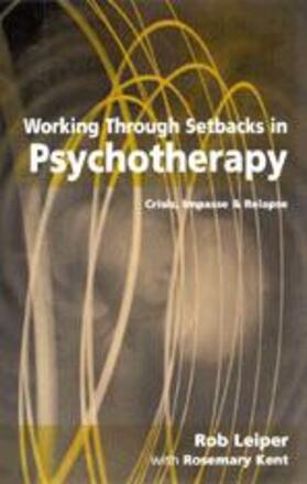 Leiper / Kent |  Working Through Setbacks in Psychotherapy | Buch |  Sack Fachmedien