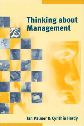 Palmer / Hardy |  Thinking about Management: Implications of Organizational Debates for Practice | Buch |  Sack Fachmedien