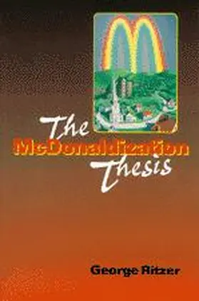 Ritzer |  The McDonaldization Thesis | Buch |  Sack Fachmedien