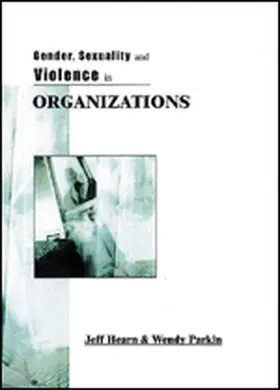 Hearn / Parkin |  Gender, Sexuality and Violence in Organizations | Buch |  Sack Fachmedien