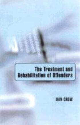 Crow |  The Treatment and Rehabilitation of Offenders | Buch |  Sack Fachmedien