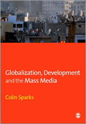 Sparks |  Globalization, Development and the Mass Media | Buch |  Sack Fachmedien