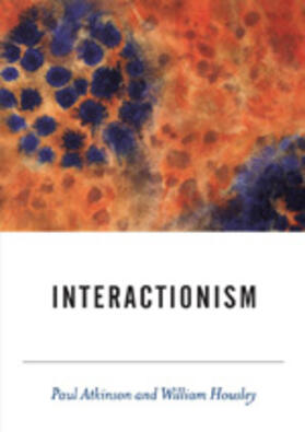 Atkinson / Housley |  Interactionism | Buch |  Sack Fachmedien