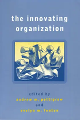 Fenton / Pettigrew |  The Innovating Organization | Buch |  Sack Fachmedien