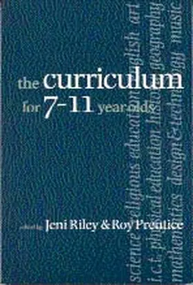 Riley / Prentice |  The Curriculum for 7-11 Year Olds | Buch |  Sack Fachmedien