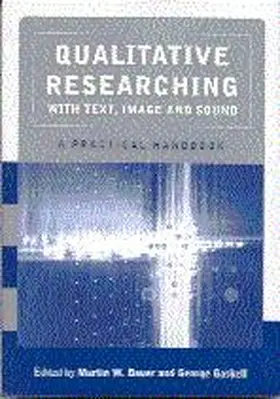 Bauer / Gaskell |  Qualitative Researching with Text, Image and Sound | Buch |  Sack Fachmedien