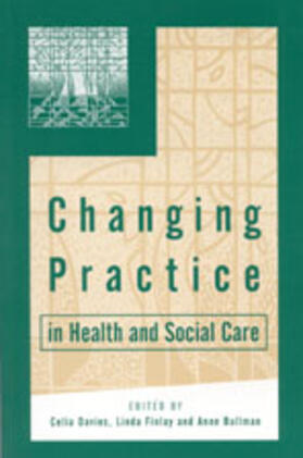 Bullman / Davies / Finlay |  Changing Practice in Health and Social Care | Buch |  Sack Fachmedien