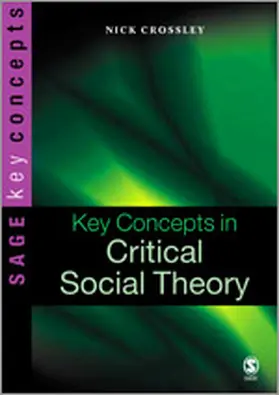 Crossley |  Key Concepts in Critical Social Theory | Buch |  Sack Fachmedien