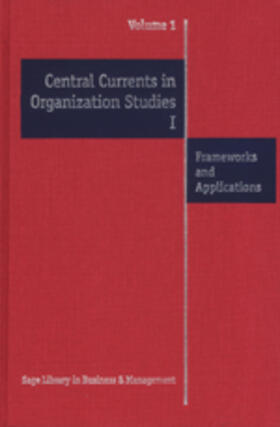 Clegg |  Central Currents in Organization Studies I: Frameworks and Applications | Buch |  Sack Fachmedien