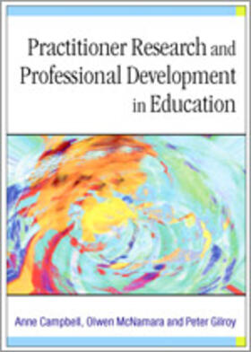 Campbell / McNamara / Gilroy |  Practitioner Research and Professional Development in Education | Buch |  Sack Fachmedien