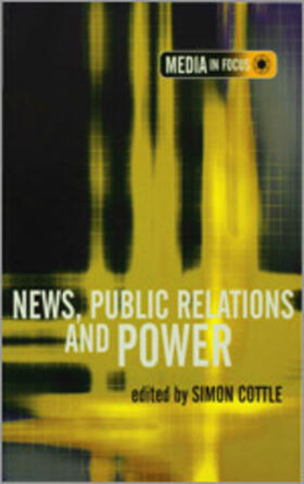 Cottle |  News, Public Relations and Power | Buch |  Sack Fachmedien