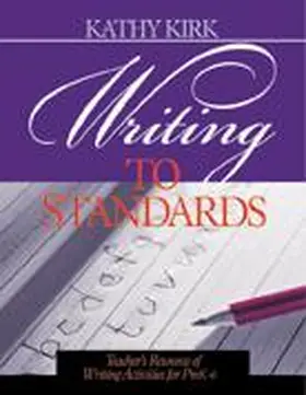 Kirk |  Writing to Standards: Teacher's Resource of Writing Activities for Pre K-6 | Buch |  Sack Fachmedien