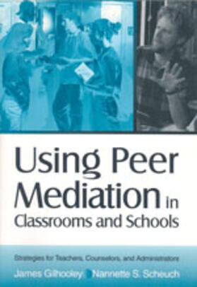 Gilhooley / Scheuch |  Using Peer Mediation in Classrooms and Schools | Buch |  Sack Fachmedien