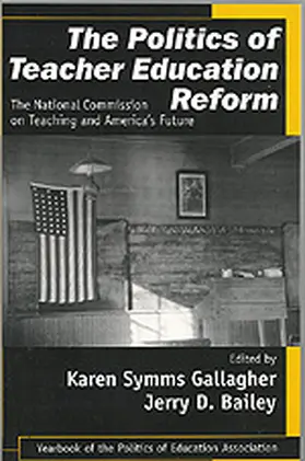 Gallagher / Bailey / Symms Gallagher |  The Politics of Teacher Education Reform | Buch |  Sack Fachmedien