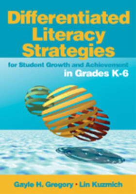 Gregory / Kuzmich |  Differentiated Literacy Strategies for Student Growth and Achievement in Grades K-6 | Buch |  Sack Fachmedien